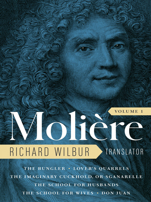 Title details for Moliere: the Complete Richard Wilbur Translations, Volume 1 by Moliere - Available